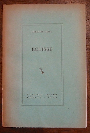 Libero De Libero Eclisse 1938 Roma Edizioni della Cometa